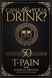 Can I Mix You a Drink? by T-PAIN [EPUB: 1954220006]