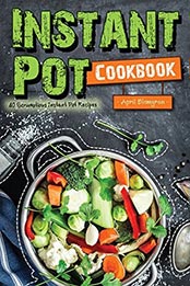 Instant Pot Cookbook by April Blomgren [EPUB: 1973933845]