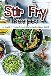 Stir Fry Recipes by April Blomgren [EPUB: 1973934094]