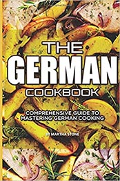 The German Cookbook by Martha Stone [EPUB: 1981326871]