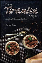 Great Tiramisu Recipes by Martha Stone [EPUB: 1982084871]