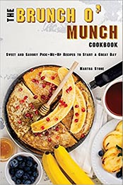 The Brunch o' Munch Cookbook by Martha Stone [EPUB: 1986164217]