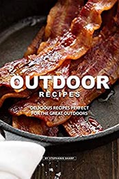 Outdoor Recipes by Stephanie Sharp [EPUB: 9781099133817]