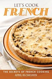 Let's Cook French by April Blomgren [EPUB: 9781548186555]