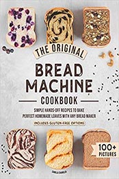 The Original Bread Machine Cookbook by Camilla Chandler [EPUB: B08X65PMHW]