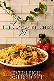 The Cozy Kitchen by Everleigh Ashcroft [EPUB: B08XWKMNQ8]