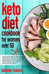 Keto Diet Cookbook for Women Over 50 by Michelle Roberts [AZW3: B08Y4FVCZK]