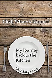 Chef, Where's Dinner? by Sonya King [EPUB: B0951T9FLN]