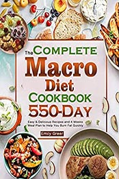 The Complete Macro Diet Cookbook by Emily Greer [EPUB: B095N644XN]