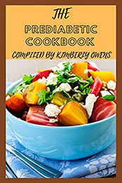 THE NEW PREDIABETIC DIET COOKBOOK by Kimberly Owens [EPUB: B096Q7YPY7]