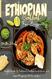 Ethiopian Cookbook For Beginners by Martha J. Keel [EPUB: B096QPSJB7]