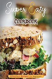 Super Easy Cookbook by Nithish Kumar [EPUB: B096R2C9KY]