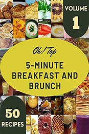 Oh! Top 50 5-Minute Breakfast And Brunch Recipes Volume 1 by Nancy S. Floyd [EPUB: B096RGRYKX]