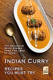 Indian Curry Recipes You Must Try by Nadia Santa [EPUB: B096TSCTZZ]