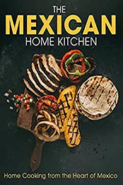 The Mexican Home Kitchen Cookbook by Edythe Williamson [EPUB: B09733B76D]