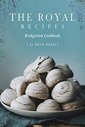 The Royal Recipes by Rene Reed [EPUB: B0975YYGV7]