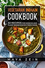 Vegetarian Indian Cookbook by Maya Zein [EPUB: B0977NCDPJ]