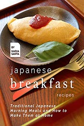 Japanese Breakfast Recipes by Nadia Santa [EPUB: B0978Q51BX]