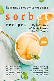 Homemade Easy-to-Prepare Sorbet Recipes by Nancy Silverman [EPUB: B097N4VS2V]