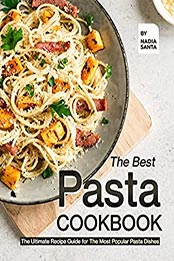 The Best Pasta Cookbook by Nadia Santa [EPUB: B097PY3GHN]
