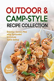 Outdoor & Camp-Style Recipe Collection by Nancy Silverman [EPUB: B097QYV4HZ]