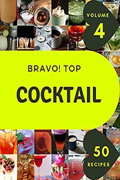 Bravo! Top 50 Cocktail Recipes Volume 4 by Jason A. Gutierrez [EPUB: B097SDYMJG]