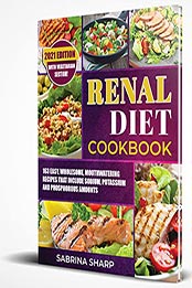 Renal Diet Cookbook by Sabrina Sharp [EPUB: B09CHJLNKL]