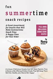 Fun Summertime Snack Recipes by Nancy Silverman [EPUB: B09D3VH86N]