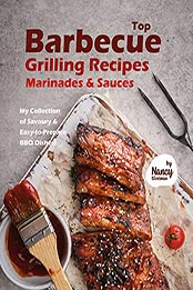 Top Barbecue Grilling Recipes, Marinades & Sauces by Nancy Silverman [EPUB: B09DB9Q9C6]