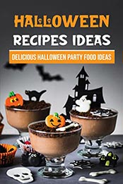 Halloween Recipes Ideas by Jake Bechthold [EPUB: B09JL3Z4G3]