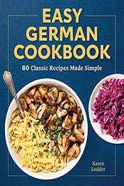 Easy German Cookbook by Karen Lodder [EPUB: B09KM7XH5J]