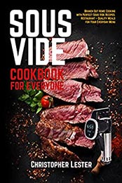 Sous Vide Cookbook for Everyone by Christopher Lester [EPUB: B09KPQMNGT]