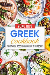 Greek Cookbook by Yoko Rice [EPUB: B09KVB4B8Q]