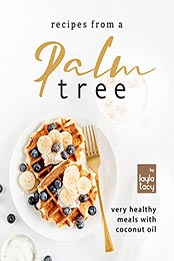 Recipes from a Palm Tree by Layla Tacy [EPUB: B09KY51Z6K]