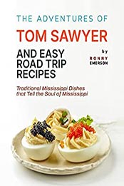 The Adventures of Tom Sawyer and Easy Road Trip Recipes by Ronny Emerson [EPUB: B09L3ZPB5F]