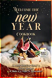 Welcome the New Year Cookbook by Matthew Goods [EPUB: B09L4ML9HS]