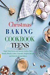 Christmas Baking Cookbook for Teens by Joanna Collin [EPUB: B09L64T2XH]