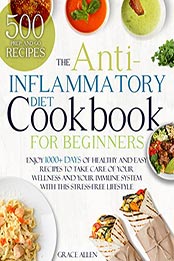Anti-Inflammatory Diet Cookbook for Beginners by Grace Allen [EPUB: B09L78YJV8]
