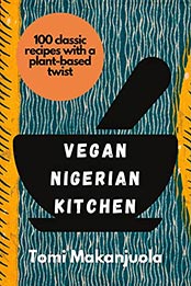 Vegan Nigerian Kitchen by Tomi Makanjuola [EPUB: B09LCCMGGN]