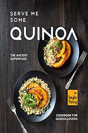 Serve Me Some Quinoa by Layla Tacy [EPUB: B09LLPH1LR]