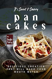 It's Sweet & Savory Pancakes by Layla Tacy [EPUB: B09LSJRT2T]