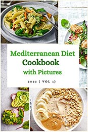 Mediterranean Diet Cookbook with Pictures by WeLove Books99 [EPUB: B09LT9X6MJ]