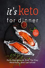 It's Keto for Dinner by Chloe Tucker [EPUB: B09LY3YR3D]