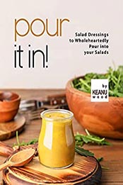 Pour It In! by Keanu Wood [EPUB: B09LY4NC91]