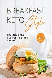 Breakfast Keto Style by Chloe Tucker [EPUB: B09LYN9ZSC]