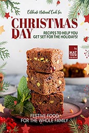Celebrate National Cook for Christmas Day by Matthew Goods [EPUB: B09MHDRWYT]