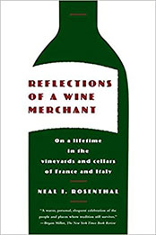 Reflections of a Wine Merchant by Neal I. Rosenthal [PDF: 0374531781]