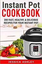 Instant Pot Cookbook by Jessica Ashley [EPUB: 1542402395]