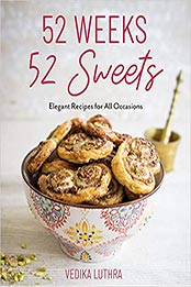 52 Weeks, 52 Sweets by Vedika Luthra [EPUB: 1642506680]