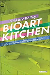 Bioart Kitchen by Lindsay Kelley [EPUB: 1784534137]
